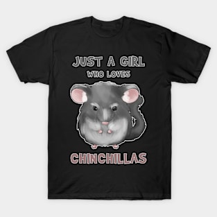 Just A Girl Who Loves Chinchillas T-Shirt